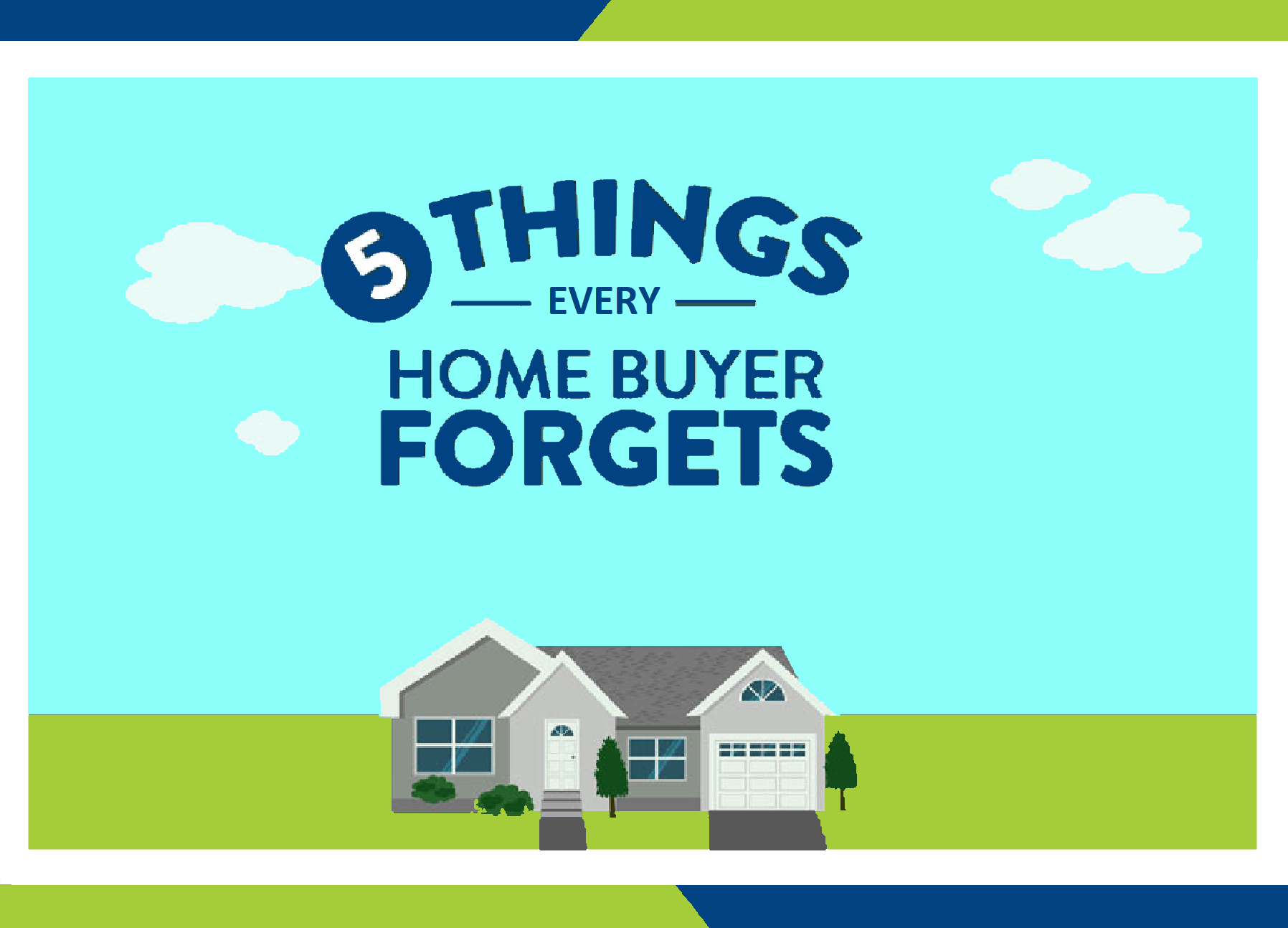 5 Things Home Buyers Always Forget During the Home Buying Process